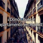 ¿Dónde buscar apartamento en Madrid?