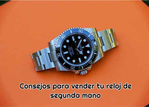 consejos para vender reloj de segunda mano