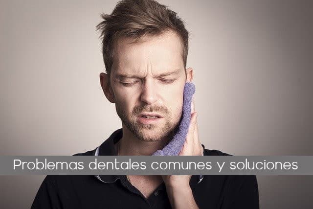 Problemas dentales comunes y soluciones